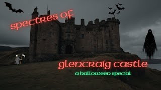 Spectres of Glencraig Castle [upl. by Salbu]