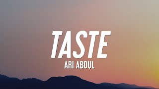 Ari Abdul  Taste Lyrics [upl. by Aihsema]