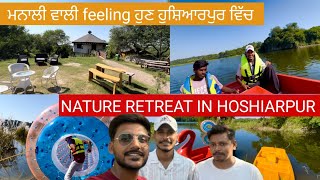 ਮਨਾਲੀ ਵਾਲੀ feeling ਹੁਣ ਹੁਸ਼ਿਆਰਪੁਰ ਵਿੱਚ NATURE RETREAT Chohal URSamVlogger travel [upl. by Ruella]