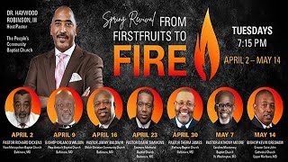 TPCBC 715PM  Week 1Spring Revival From FIRSTFRUITS To FIRE  April 2 2024 [upl. by Damick]