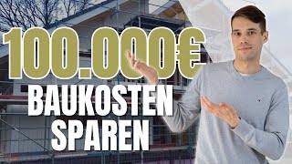 Hausbau Kosten 2024 senken so spart ihr 100000€ beim Hausbau [upl. by Schurman]