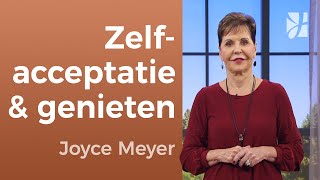 Persoonlijke groei JEZELF ACCEPTEREN en echt leren te genieten – Joyce Meyer – Karakter ontwikkelen [upl. by Nabois]