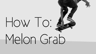 How To Melon Grab [upl. by Llecram]