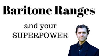 Baritone Ranges and your Superpower [upl. by Ttreve]