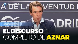 El discurso completo de Aznar contra el Gobierno de Sánchez [upl. by Algy]