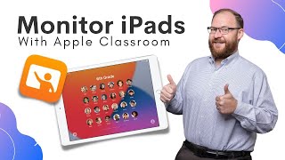 Monitor and Control iPads with Apple Classroom [upl. by Akinas988]