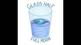 Glass Half Full Moon Epi 37 The Creeps [upl. by Cirde]