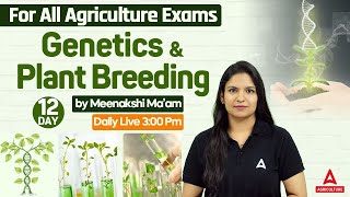 Genetics 12  Genetics amp Plant Breeding For All Agriculture Exams 2024  By Meenakshi Maam [upl. by Julianna]