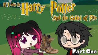 If I Was In Harry Potter And The Goblet Of Fire  Gacha Club  iCherry  Part 1 [upl. by Ennayr]