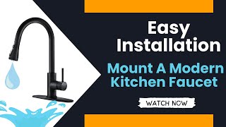 Easy Installation Mount a Modern Kitchen Faucet [upl. by Noemis883]