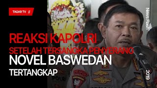 Reaksi Kapolri Setelah Pelaku Penyerang Novel Baswedan Tertangkap  Tagar [upl. by Cindee]