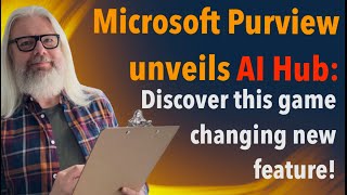 Microsoft Purview unveils AI Hub Discover this game changing new feature [upl. by Adav]