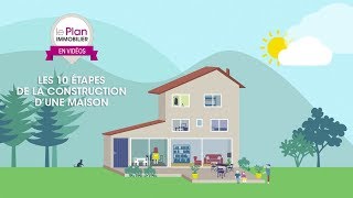 Les 10 étapes de la construction dune maison  Le Plan Immobilier [upl. by Ahsuatal]