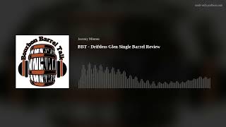 BBT  Driftless Glen Single Barrel Review [upl. by Adnik]