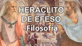 Heráclito de Efeso  Filosofía  Educatina [upl. by Enytsuj]