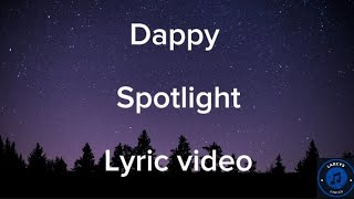 Dappy  Spotlight lyric video [upl. by Ecnesse269]