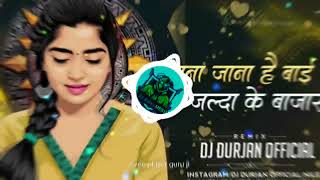 NEW CG REMIX SONG JANA HAI BAI JALDA KE BAZAR DJ SONG RODESHOW TAPORI MIX DJ DURJAN DJ RINKU MP51 [upl. by Allekim338]