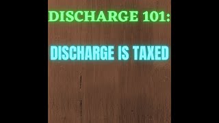 Discahrge 101 Discharge  Taxable Income Subrogation of Reserve Currency  31 usc 3113 Preview [upl. by Mure834]