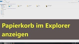 Windows 10 Papierkorb im Explorer anzeigen [upl. by Odicalp801]