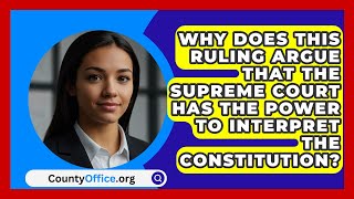 Why Does This Ruling Argue That The Supreme Court Has The Power To Interpret The Constitution [upl. by Major926]