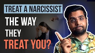 Treat a Narcissist the way They Treat You [upl. by Irpac]