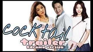 Cocktail Movie Trailer  KDrama version  Lee Minho  Park Shin Hye  Ji Jun Hyun [upl. by Frannie]