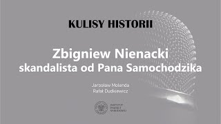 Zbigniew Nienacki  SKANDALISTA od PANA SAMOCHODZIKA â€“ cykl Kulisy historii odc 129 [upl. by Annohs567]