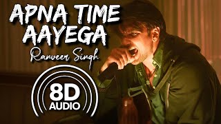 Apna Time Aayega 8D Audio  Gully Boy  Ranveer Singh  DIVINE [upl. by Line]