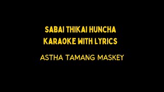 Karaoke Lyrics Sabai thikai huncha by Astha Tamang Maskey Nepal Pop Rock [upl. by Euton]