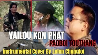 VAILOUKON PHATPAOBOI TOUTHANG SONG INSTRUMENTAL COVER BY LEN CHONGLOI [upl. by Nytsud994]