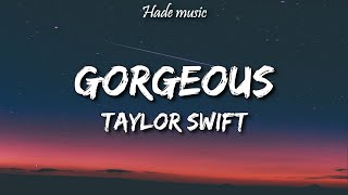 Taylor swift  Gorgeous Lyrics [upl. by Kattie491]