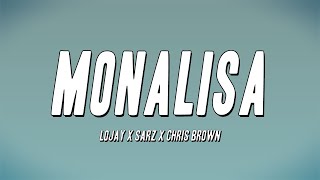 LOJAY X SARZ X CHRIS BROWN  MONALISA Lyrics [upl. by Lankton328]