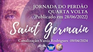 Saint Germain – Jornada do Perdão – Quarta Volta  090424 Publicado em 280622 [upl. by Aihn]