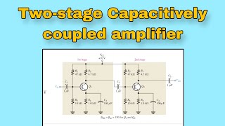 Twostage Capacitively coupled amplifier [upl. by Jules]