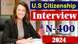 US Citizenship Interview 2024 N400 2008 Version US Naturalization Interview [upl. by Justinn]