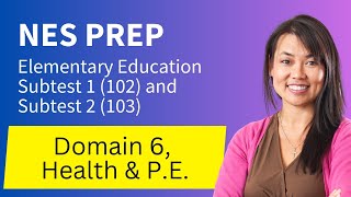 NES Elementary Education Subtest 2 103 Test Prep Study Guide Domain 6 Health and PE [upl. by Assirehc810]