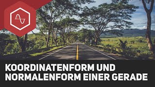 Koordinatenform und Normalenform einer Gerade [upl. by Ailla766]