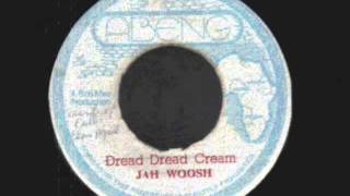 Jah Woosh  Dread dread cream ABENG 7quot Inch [upl. by Kussell357]