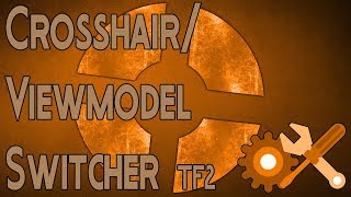 CrosshairViewmodel Switcher  Tutorial  TF2 [upl. by Laddy]