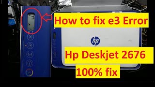 How to solve e3 error hp deskjet 2676 printer 100 fix [upl. by Loma866]