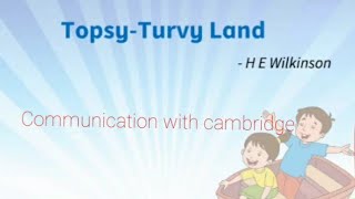 TopsyTurvy Land Poem class 4 Communication with cambridge [upl. by Ahsina282]