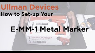 How to SetUp Your EMM1 Ullman Devices Metal Marker [upl. by Vedis55]