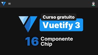 Curso de Vuetify 3 16  Aplicando o componente Chip [upl. by Ojytteb]