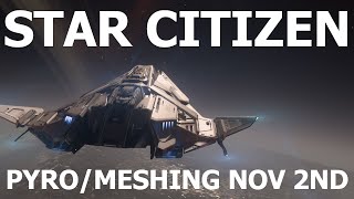 Star Citizen 40 LIVE STREAM  NOV 2ND  PYROSERVER MESHING [upl. by Inahpit843]