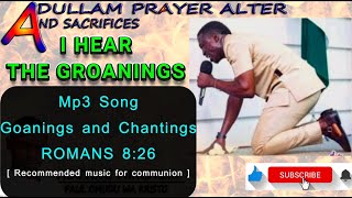 I hear the groanings Minister Theophilus Sunday Mp3 song Recommended music for your communion [upl. by Attirb]