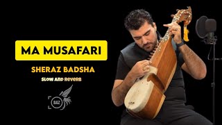 SongMa MusafariBazeditz Slow and ReverbSheraz Badshah New Song 2024 [upl. by Adyht100]