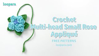 Crochet Multi Head Rose Applique  Free Pattern [upl. by Favata]