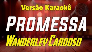 Wanderley Cardoso Promessa Karaokê [upl. by Geoff]