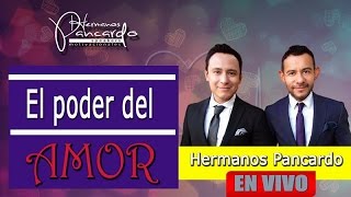 Hermanos Pancardo EN VIVO quotEL PODER DEL AMORquot [upl. by Fauch]