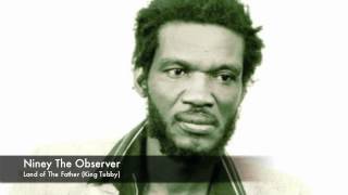 Niney The Observer  Land of The Father King Tubby [upl. by Harifaz173]